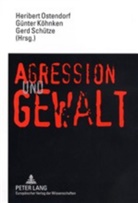 Günter Köhnken, Heribert Ostendorf, Gerd Schütze - Aggression und Gewalt