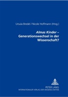 Ursula Bredel, Nicole Hoffmann - "Almas Kinder" - Generationswechsel in der Wissenschaft?