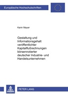 Karin Mayer - Gestaltung und Informationsgehalt veröffentlichter Kapitalflußrechnungen börsennotierter deutscher Industrie- und Handelsunternehmen