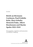 Michael F Feldkamp, Michael F. Feldkamp, Leo Just, Michael F. Feldkamp, Christoph Weber - Briefe an Hermann Cardauns, Paul Fridolin Kehr, Aloys Schulte, Heinrich Finke, Albert Brackmann und Martin Spahn 1923-1944
