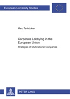 Marc Tenbücken - Corporate Lobbying in the European Union