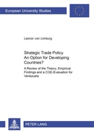 Leonor von Limburg, Leonor von Limburg - Strategic Trade Policy: An Option for Developing Countries?