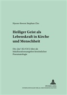 Hyeon-Kweon Stephan Cho, Hyeon-Kweon Stephan Cho - Heiliger Geist als Lebenskraft in Kirche und Menschheit