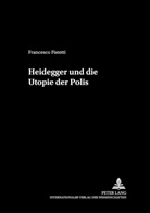 Francesco Fistetti, Hans Jörg Sandkühler - Heidegger und die Utopie der Polis