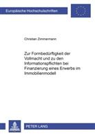 Christian Zimmermann - Zur Formbedürftigkeit der Vollmacht und zu den Informationspflichten bei Finanzierung eines Erwerbs im Immobilienmodell
