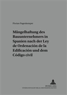 Florian Pagenkemper, As. Hispano-Alemana de Jurista - Die Mängelhaftung des Bauunternehmers in Spanien nach der "Ley de Ordenación de la Edificación" und dem "Código civil"