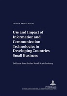 Dietrich Müller-Falcke - Use and Impact of Information and Communication Technologies in Developing Countries' Small Businesses