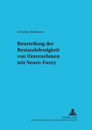 Christian Heitmann - Beurteilung der Bestandsfestigkeit von Unternehmen mit Neuro-Fuzzy