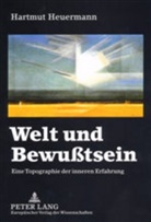 Hartmut Heuermann - Welt und Bewußtsein