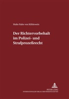 Malte Rabe von Kühlewein, Manfred Maiwald - Der Richtervorbehalt im Polizei- und Strafprozeßrecht
