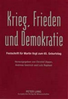 Christof Dipper, Andreas Gestrich, Lutz Raphael - Krieg, Frieden und Demokratie