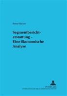 Bernd Hacker, Wolfgang Ballwieser - Segmentberichterstattung - Eine ökonomische Analyse