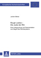 Jochen Bittner - "Rough Justice" - Die Justiz der IRA