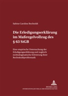 Sabine Bechtoldt, Manfred Maiwald - Die Erledigungserklärung im Maßregelvollzug des 63 StGB