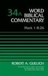 Robert A. Guelich, Glenn W. Barker, David Allen Hubbard - Mark 1-8:26, Volume 34A: 34