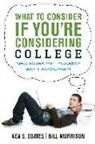 Ken S Coates, Ken S. Coates, Bill Morrison - What to Consider If You're Considering College