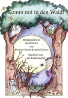 Evelin Dächer, Eveline Dächer, Astrid Zenses, Jan Radermacher - Komm mit in den Wald!