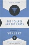 Gene L. Green - The Scalpel and the Cross
