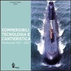 Associazione culturale Tempora - Sommergibili, tecnologia e cantieristica. Monfalcone 1907-2007