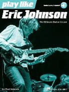 Chad Johnson, Chad/ Johnson Johnson, Eric Johnson - Play Like Eric Johnson
