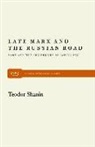 Teodor Shanin - Late Marx and the Russian Road: Marx and the Peripheries of Capitalism