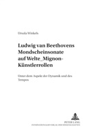 Ursula Winkels, Jobst P Fricke - Ludwig van Beethovens Mondschein-Sonate auf Welte-Mignon-Künstlerrollen
