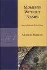 Morton Marcus - Moments Without Names
