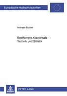 Andreas Rücker - Beethovens Klaviersatz - Technik und Stilistik