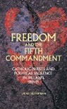 Brian Heffernan, Heffernan Brian - Freedom and the Fifth Commandment