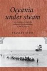 Frances Steel, Steel Frances - Oceania Under Steam