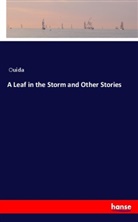 Ouida, . Ouida, . . Ouida, .. Ouida - A Leaf in the Storm and Other Stories