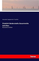 Alexander S. Puschkin, Alexander Sergejewitsch Puschkin - Friedrich Bodenstedts Gesammelte Schriften