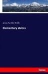 James Hamblin Smith - Elementary statics