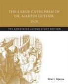 Martin Luther, Kirsi I. Stjerna, Kirsi I. Stjerna - Large Catechism of Dr. Martin Luther, 1529