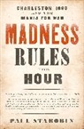 Paul Starobin - Madness Rules the Hour