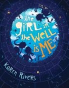 Karen Rivers, Rivers Karen - The Girl in the Well Is Me