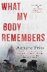 Agnete Friis, Lindy Falk Van Rooyen - What My Body Remembers