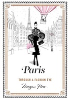 Megan Hess - Paris: Through a Fashion Eye