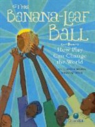 Milway, KATIE MILWAY, Katie Smith Milway, Katie Smith/ Evans Milway, Katie Smith Milway, EVANS... - The Banana-leaf Ball