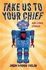 Drew Hayden Taylor - Take Us to Your Chief