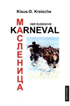 Klaus-D Kreische, Klaus-D. Kreische - Maslenica - Der russische Karneval