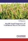 W K S Abeysekera, W K S M Abeysekera, G A S Premakumara - Health Food Properties of Traditional Rice in Sri Lanka