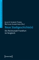 Juli A Schmidt-Funke, Julia A Schmidt-Funke, Julia Schmidt-Funke, Julia A. Schmidt-Funke, Schnettger, Schnettger... - Neue Stadtgeschichte(n)