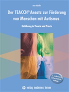 Anne Häußler - Der TEACCH Ansatz zur Förderung von Menschen mit Autismus
