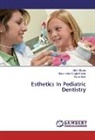 Nidh Bhatia, Nidhi Bhatia, Gur Brar, Gurlal Brar, Vineet Inder Sing Khinda, Vineet Inder Singh Khinda - Esthetics In Pediatric Dentistry