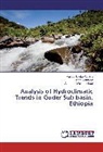 Ten Alamirew, Tena Alamirew, Mosisa Tujub Wakjira, Mosisa Tujuba Wakjira, Woldemichael, Abraham Woldemichael - Analysis of Hydroclimatic Trends in Guder Sub basin, Ethiopia