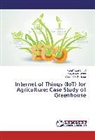 Moh Nazri Ismail, Mohd Nazri Ismail, Mega NorulAzmi, Megat NorulAzmi, Mohd Shukran, Mohd Afizi Shukran - Internet of Things (IoT) for Agriculture: Case Study of Greenhouse