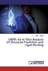 Satheesh Patchikolla - CADD: An In Silco Analysis Of Structure Prediction and Ligan Binding