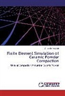 Omed Gh Abdullah, Omed Gh. Abdullah - Finite Element Simulation of Ceramic Powder Compaction