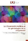 Constantin Dobrila - La citoyenneté multiple et les généalogies de la citoyenneté
